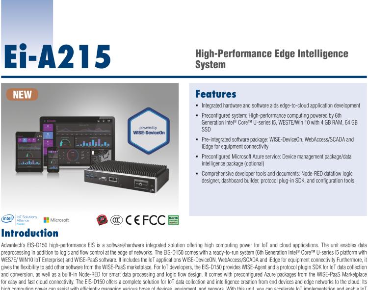 研華EI-A215 研華EI-A215，邊緣性計算系統(tǒng)，搭載Intel Core i5 6300U 處理器，4 GB內(nèi)存，64 GB 存儲，高性能邊緣智能設(shè)備，具備豐富擴展接口 2 x LAN，4 x COM，6 x USB等，同時還可以擴展 iDoor 或 ARK-Plus 模組增加更多的擴展接口，搭配 5G 模塊。
