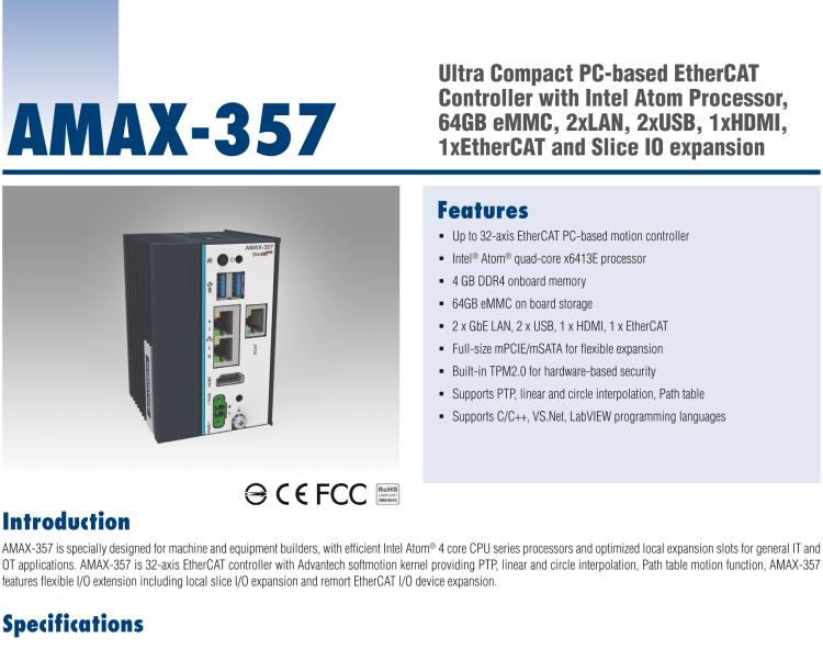 研華AMAX-357 超微型EtherCAT運(yùn)動(dòng)控制器，基于PC架構(gòu)開發(fā)，配置了Intel Atom處理器，具有64GB eMMC、2 x LAN、2 x USB和Slice IO擴(kuò)展