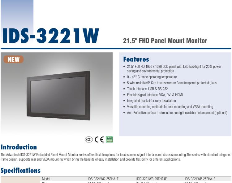 研華IDS-3221W 21.5" 全高清，1920 x 1080，VGA/DVI/HDMI 接口，面板安裝顯示器 21.5" 1920 x 1080 LCD 面板采用 LED 背光燈設計，可節(jié)能20%，環(huán)保性更高