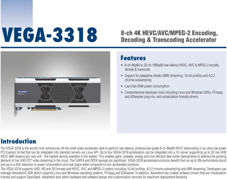 研華VEGA-3318 8路4Kp60 HEVC /H.264/MPEG-2 廣播級實(shí)時編/轉(zhuǎn)碼卡